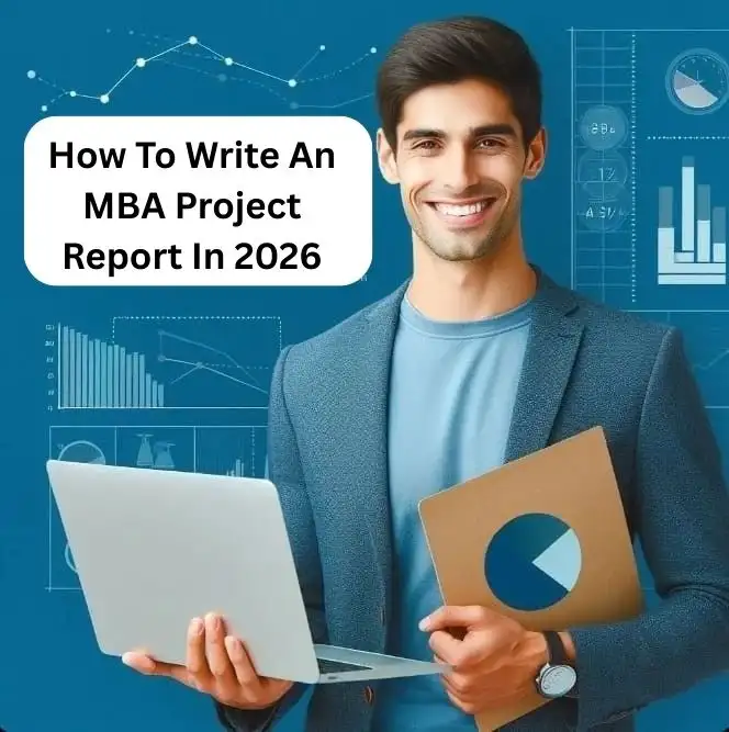 How To Write An MBA Project Report In 2026