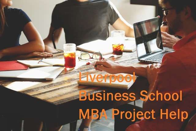 Liverpool Business School Mba Project Help 1