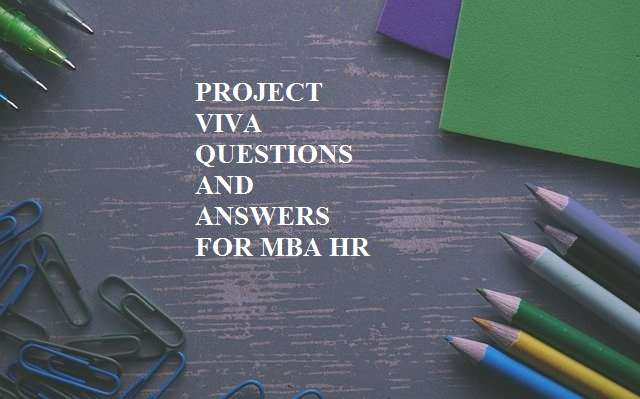 PROJECT VIVA QUESTIONS AND ANSWERS FOR MBA HR