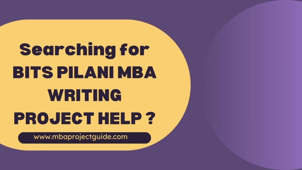 Searching for BITS PILANI MBA WRITING PROJECT HELP