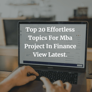 Mba Finance Project Topics